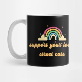 Support your local street cats Mug